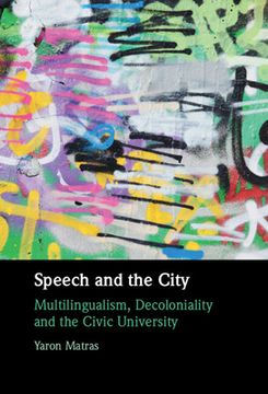 portada Speech and the City: Multilingualism, Decoloniality and the Civic University (en Inglés)