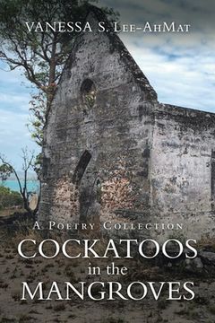 portada Cockatoos in the Mangroves: A Poetry Collection (in English)
