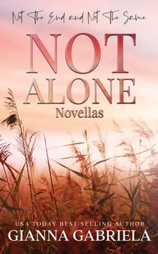 portada Not Alone Novellas: Not the End & Not the Same (in English)