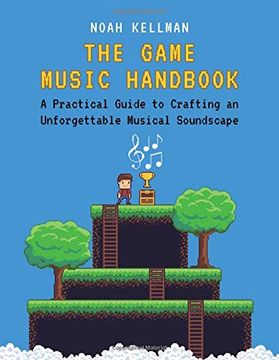 portada The Game Music Handbook: A Practical Guide to Crafting an Unforgettable Musical Soundscape (en Inglés)