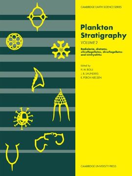 portada Plankton Stratigraphy: Volume 2, Radiolaria, Diatoms, Silicoflagellates, Dinoflagellates and Ichthyoliths Paperback: Radiolaria, Diatoms,S V. 2 (Cambridge Earth Science Series) (en Inglés)
