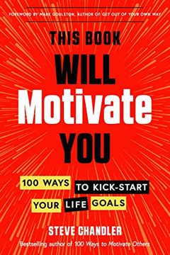 portada This Book Will Motivate You: 100 Ways to Kick-Start Your Life Goals (en Inglés)