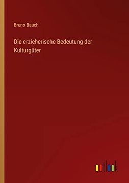portada Die erzieherische Bedeutung der Kulturgüter (en Alemán)