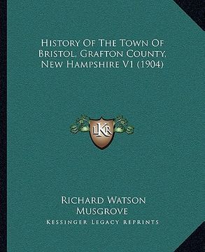portada history of the town of bristol, grafton county, new hampshire v1 (1904) (in English)