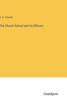 portada The Church School and its Officers (en Inglés)