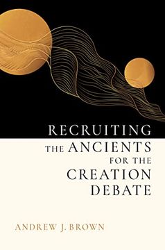 portada Recruiting the Ancients for the Creation Debate (en Inglés)