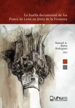 portada La Huella Documental de los Ponce de León en Jerez de la Frontera (in Spanish)