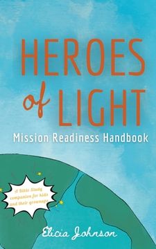 portada Heroes of Light: Mission Readines Handbook (en Inglés)