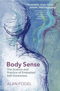 portada Body Sense: The Science and Practice of Embodied Self-Awareness (Norton Series on Interpersonal Neurobiology) (en Inglés)