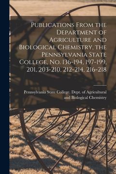 portada Publications From the Department of Agriculture and Biological Chemistry, the Pennsylvania State College, No. 136-194, 197-199, 201, 203-210, 212-214,
