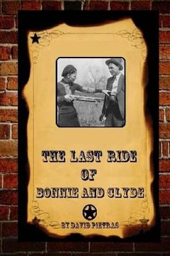 portada The Last Ride Of Bonnie and Clyde (en Inglés)