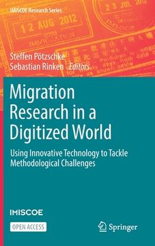 portada Migration Research in a Digitized World: Using Innovative Technology to Tackle Methodological Challenges (en Inglés)