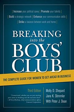 portada Breaking Into the Boys'Club: The Complete Guide for Women to get Ahead in Business (en Inglés)