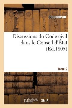 portada Discussions Du Code Civil Dans Le Conseil d'État. Tome 2 (en Francés)