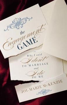portada The Engagement Game: Why i Said "i Don't" to Marriage and "i do" to me (en Inglés)