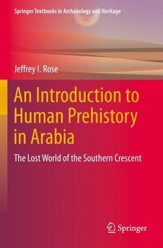 portada An Introduction to Human Prehistory in Arabia: The Lost World of the Southern Crescent (en Inglés)