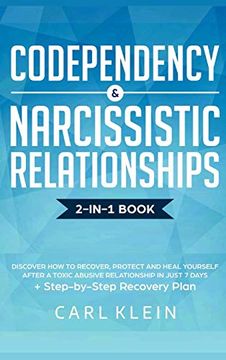 portada Codependency and Narcissistic Relationships: Discover how to Recover, Protect and Heal Yourself After a Toxic Abusive Relationship in Just 7 Days + Step-By-Step Recovery Plan (in English)