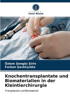 portada Knochentransplantate und Biomaterialien in der Kleintierchirurgie (en Alemán)