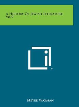 portada A History of Jewish Literature, V8-9 (en Inglés)