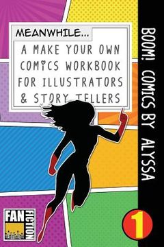 portada Boom! Comics by Alyssa: A What Happens Next Comic Book for Budding Illustrators and Story Tellers (en Inglés)
