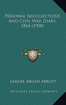 portada personal recollections and civil war diary, 1864 (1908) (en Inglés)
