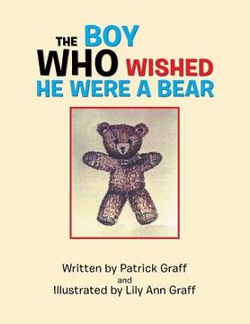 portada The Boy Who Wished He Were a Bear (en Inglés)