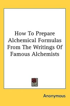 portada how to prepare alchemical formulas from the writings of famous alchemists