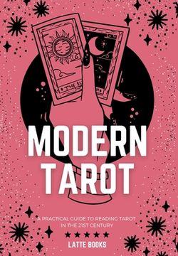 portada Modern Tarot: A practical guide to reading tarot in the 21st century (en Inglés)