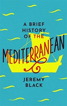 portada A Brief History of the Mediterranean: Indispensable for Travellers (Brief Histories) (en Inglés)