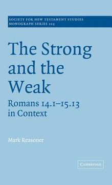 portada The Strong and the Weak Hardback: Romans 14. 1-15. 13 in Context (Society for new Testament Studies Monograph Series) (en Inglés)
