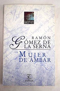 portada La Mujer de Ámbar. [Tapa Blanda] by Gomez de la Serna, Ramón. -