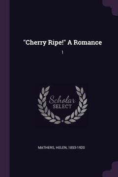 portada "Cherry Ripe!" A Romance: 1 (en Inglés)