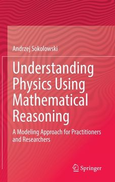portada Understanding Physics Using Mathematical Reasoning: A Modeling Approach for Practitioners and Researchers (en Inglés)
