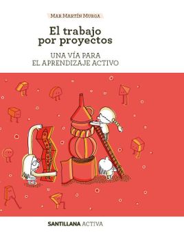 portada S. Activa. El Trabajo por Proyectos. Una via Para Aprendizaj (in Spanish)