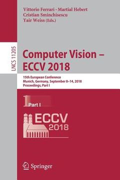 portada Computer Vision - Eccv 2018: 15th European Conference, Munich, Germany, September 8-14, 2018, Proceedings, Part I (en Inglés)