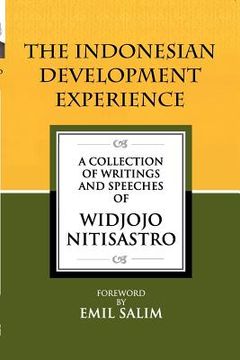 portada the indonesian development experience: a collection of writings and speeches (en Inglés)