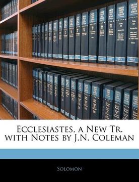 portada ecclesiastes, a new tr. with notes by j.n. coleman (en Inglés)