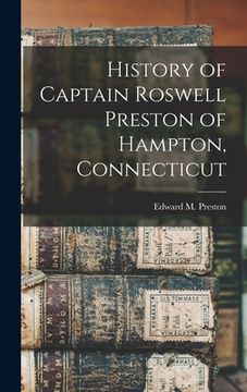 portada History of Captain Roswell Preston of Hampton, Connecticut (in English)