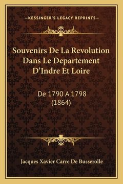 portada Souvenirs De La Revolution Dans Le Departement D'Indre Et Loire: De 1790 A 1798 (1864) (en Francés)