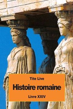 portada Histoire romaine: Livre XXIV (en Francés)