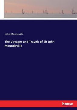 portada The Voyages and Travels of Sir John Maundeville (en Inglés)