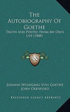 portada the autobiography of goethe: truth and poetry, from my own life (1848)