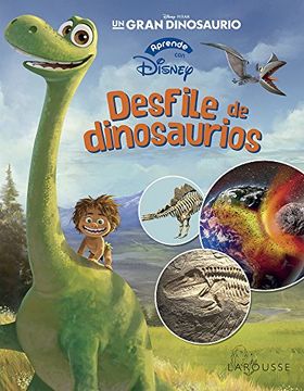 Libro Aprende con Disney Desfile de Dinosaurios, LAROUSSE, ISBN  9786072111721. Comprar en Buscalibre