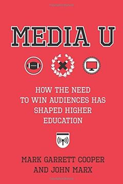 portada Media u: How the Need to win Audiences has Shaped Higher Education (en Inglés)
