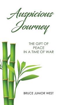 portada Auspicious Journey: The Gift of Peace in a Time of War (en Inglés)