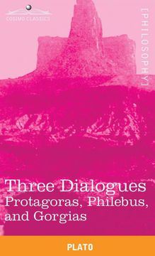 portada Three Dialogues: Protagoras, Philebus, and Gorgias (en Inglés)