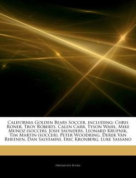 portada articles on california golden bears soccer, including: chris roner, troy roberts, calen carr, tyson wahl, mike munoz (soccer), josh saunders, leonard