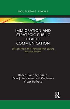 portada Immigration and Strategic Public Health Communication: Lessons From the Transnational Seguro Popular Project (en Inglés)