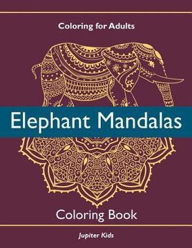 portada Coloring For Adults: Elephant Mandalas Coloring Book (en Inglés)