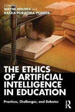 portada The Ethics of Artificial Intelligence in Education: Practices, Challenges, and Debates 